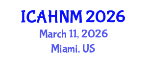 International Conference on Alternative Healthcare and Naturopathic Medicine (ICAHNM) March 11, 2026 - Miami, United States