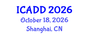 International Conference on Alzheimer (ICADD) October 18, 2026 - Shanghai, China International Conference on Alzheimer (ICADD) October 18, 2026 - Shanghai, China