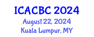 International Conference on Analytical Chemistry and Bioanalytical Chemistry (ICACBC) August 22, 2024 - Kuala Lumpur, Malaysia