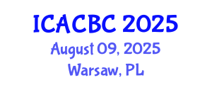International Conference on Analytical Chemistry and Bioanalytical Chemistry (ICACBC) August 09, 2025 - Warsaw, Poland