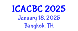 International Conference on Analytical Chemistry and Bioanalytical Chemistry (ICACBC) January 18, 2025 - Bangkok, Thailand