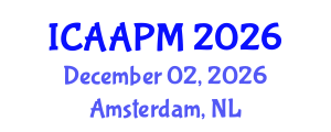 International Conference on Anesthesia and Acute Pain Management (ICAAPM) December 02, 2026 - Amsterdam, Netherlands International Conference on Anesthesia and Acute Pain Management (ICAAPM) December 02, 2026 - Amsterdam, Netherlands