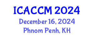 International Conference on Anesthesiology and Critical Care Medicine (ICACCM) December 16, 2024 - Phnom Penh, Cambodia