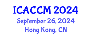 International Conference on Anesthesiology and Critical Care Medicine (ICACCM) September 26, 2024 - Hong Kong, China