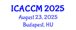 International Conference on Anesthesiology and Critical Care Medicine (ICACCM) August 23, 2025 - Budapest, Hungary