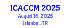International Conference on Anesthesiology and Critical Care Medicine (ICACCM) August 16, 2025 - Istanbul, Turkey