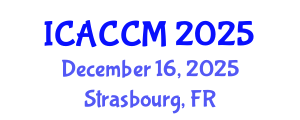 International Conference on Anesthesiology and Critical Care Medicine (ICACCM) December 16, 2025 - Strasbourg, France