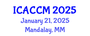 International Conference on Anesthesiology and Critical Care Medicine (ICACCM) January 21, 2025 - Mandalay, Myanmar