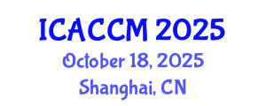 International Conference on Anesthesiology and Critical Care Medicine (ICACCM) October 18, 2025 - Shanghai, China