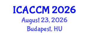 International Conference on Anesthesiology and Critical Care Medicine (ICACCM) August 23, 2026 - Budapest, Hungary International Conference on Anesthesiology and Critical Care Medicine (ICACCM) August 23, 2026 - Budapest, Hungary