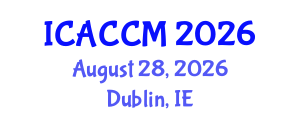 International Conference on Anesthesiology and Critical Care Medicine (ICACCM) August 28, 2026 - Dublin, Ireland International Conference on Anesthesiology and Critical Care Medicine (ICACCM) August 28, 2026 - Dublin, Ireland