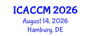 International Conference on Anesthesiology and Critical Care Medicine (ICACCM) August 14, 2026 - Hamburg, Germany International Conference on Anesthesiology and Critical Care Medicine (ICACCM) August 14, 2026 - Hamburg, Germany