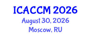 International Conference on Anesthesiology and Critical Care Medicine (ICACCM) August 30, 2026 - Moscow, Russia