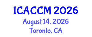 International Conference on Anesthesiology and Critical Care Medicine (ICACCM) August 14, 2026 - Toronto, Canada International Conference on Anesthesiology and Critical Care Medicine (ICACCM) August 14, 2026 - Toronto, Canada