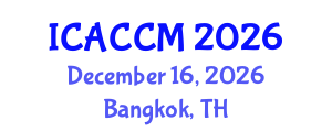 International Conference on Anesthesiology and Critical Care Medicine (ICACCM) December 16, 2026 - Bangkok, Thailand International Conference on Anesthesiology and Critical Care Medicine (ICACCM) December 16, 2026 - Bangkok, Thailand