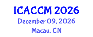 International Conference on Anesthesiology and Critical Care Medicine (ICACCM) December 09, 2026 - Macau, China International Conference on Anesthesiology and Critical Care Medicine (ICACCM) December 09, 2026 - Macau, China