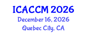 International Conference on Anesthesiology and Critical Care Medicine (ICACCM) December 16, 2026 - Quebec City, Canada International Conference on Anesthesiology and Critical Care Medicine (ICACCM) December 16, 2026 - Quebec City, Canada