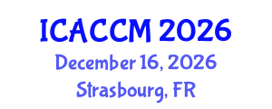 International Conference on Anesthesiology and Critical Care Medicine (ICACCM) December 16, 2026 - Strasbourg, France International Conference on Anesthesiology and Critical Care Medicine (ICACCM) December 16, 2026 - Strasbourg, France