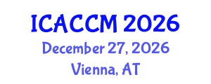 International Conference on Anesthesiology and Critical Care Medicine (ICACCM) December 27, 2026 - Vienna, Austria International Conference on Anesthesiology and Critical Care Medicine (ICACCM) December 27, 2026 - Vienna, Austria