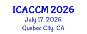 International Conference on Anesthesiology and Critical Care Medicine (ICACCM) July 17, 2026 - Quebec City, Canada International Conference on Anesthesiology and Critical Care Medicine (ICACCM) July 17, 2026 - Quebec City, Canada