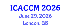 International Conference on Anesthesiology and Critical Care Medicine (ICACCM) June 29, 2026 - London, United Kingdom International Conference on Anesthesiology and Critical Care Medicine (ICACCM) June 29, 2026 - London, United Kingdom
