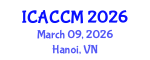 International Conference on Anesthesiology and Critical Care Medicine (ICACCM) March 09, 2026 - Hanoi, Vietnam International Conference on Anesthesiology and Critical Care Medicine (ICACCM) March 09, 2026 - Hanoi, Vietnam