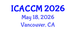 International Conference on Anesthesiology and Critical Care Medicine (ICACCM) May 18, 2026 - Vancouver, Canada International Conference on Anesthesiology and Critical Care Medicine (ICACCM) May 18, 2026 - Vancouver, Canada