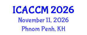 International Conference on Anesthesiology and Critical Care Medicine (ICACCM) November 11, 2026 - Phnom Penh, Cambodia International Conference on Anesthesiology and Critical Care Medicine (ICACCM) November 11, 2026 - Phnom Penh, Cambodia