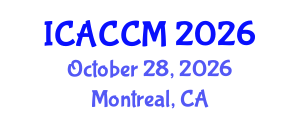 International Conference on Anesthesiology and Critical Care Medicine (ICACCM) October 28, 2026 - Montreal, Canada International Conference on Anesthesiology and Critical Care Medicine (ICACCM) October 28, 2026 - Montreal, Canada
