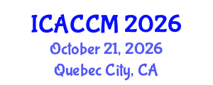 International Conference on Anesthesiology and Critical Care Medicine (ICACCM) October 21, 2026 - Quebec City, Canada International Conference on Anesthesiology and Critical Care Medicine (ICACCM) October 21, 2026 - Quebec City, Canada