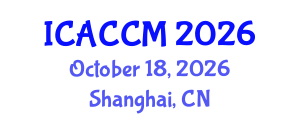 International Conference on Anesthesiology and Critical Care Medicine (ICACCM) October 18, 2026 - Shanghai, China International Conference on Anesthesiology and Critical Care Medicine (ICACCM) October 18, 2026 - Shanghai, China
