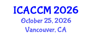 International Conference on Anesthesiology and Critical Care Medicine (ICACCM) October 25, 2026 - Vancouver, Canada International Conference on Anesthesiology and Critical Care Medicine (ICACCM) October 25, 2026 - Vancouver, Canada