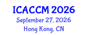 International Conference on Anesthesiology and Critical Care Medicine (ICACCM) September 27, 2026 - Hong Kong, China International Conference on Anesthesiology and Critical Care Medicine (ICACCM) September 27, 2026 - Hong Kong, China