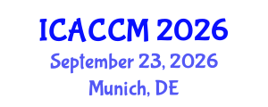 International Conference on Anesthesiology and Critical Care Medicine (ICACCM) September 23, 2026 - Munich, Germany International Conference on Anesthesiology and Critical Care Medicine (ICACCM) September 23, 2026 - Munich, Germany