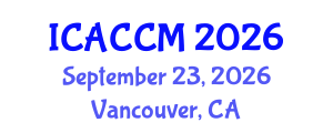 International Conference on Anesthesiology and Critical Care Medicine (ICACCM) September 23, 2026 - Vancouver, Canada International Conference on Anesthesiology and Critical Care Medicine (ICACCM) September 23, 2026 - Vancouver, Canada