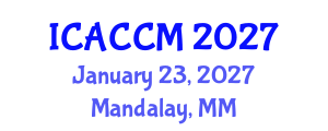 International Conference on Anesthesiology and Critical Care Medicine (ICACCM) January 23, 2027 - Mandalay, Myanmar International Conference on Anesthesiology and Critical Care Medicine (ICACCM) January 23, 2027 - Mandalay, Myanmar