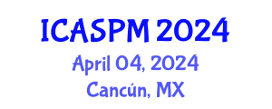International Conference on Anesthesiology, Surgery and Perioperative Medicine (ICASPM) April 04, 2024 - Cancún, Mexico