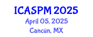International Conference on Anesthesiology, Surgery and Perioperative Medicine (ICASPM) April 05, 2025 - Cancún, Mexico