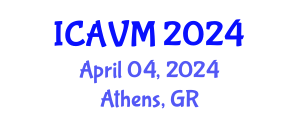 International Conference on Animal and Veterinary Medicine (ICAVM) April 04, 2024 - Athens, Greece