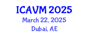International Conference on Animal and Veterinary Medicine (ICAVM) March 22, 2025 - Dubai, United Arab Emirates