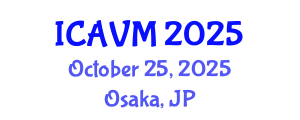 International Conference on Animal and Veterinary Medicine (ICAVM) October 25, 2025 - Osaka, Japan