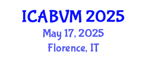 International Conference on Animal Biotechnology and Veterinary Medicine (ICABVM) May 17, 2025 - Florence, Italy