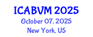 International Conference on Animal Biotechnology and Veterinary Medicine (ICABVM) October 07, 2025 - New York, United States