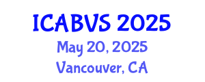 International Conference on Animal Biotechnology and Veterinary Science (ICABVS) May 20, 2025 - Vancouver, Canada