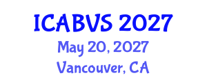 International Conference on Animal Biotechnology and Veterinary Science (ICABVS) May 20, 2027 - Vancouver, Canada International Conference on Animal Biotechnology and Veterinary Science (ICABVS) May 20, 2027 - Vancouver, Canada