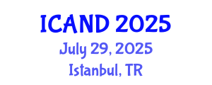 International Conference on Animal Nutrition and Diseases (ICAND) July 29, 2025 - Istanbul, Turkey