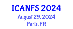 International Conference on Animal, Nutrition and Food Sciences (ICANFS) August 29, 2024 - Paris, France
