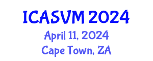 International Conference on Animal Science and Veterinary Medicine (ICASVM) April 11, 2024 - Cape Town, South Africa