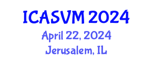 International Conference on Animal Science and Veterinary Medicine (ICASVM) April 22, 2024 - Jerusalem, Israel