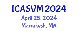 International Conference on Animal Science and Veterinary Medicine (ICASVM) April 25, 2024 - Marrakesh, Morocco